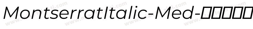 MontserratItalic-Med字体转换