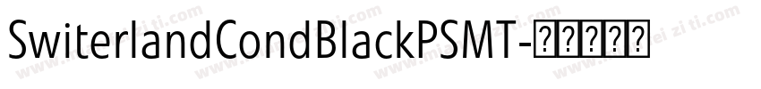 SwiterlandCondBlackPSMT字体转换