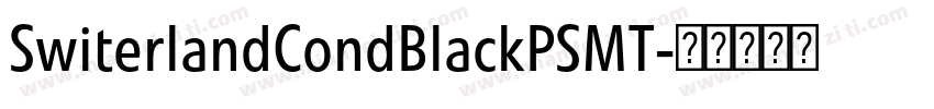 SwiterlandCondBlackPSMT字体转换