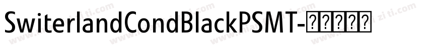 SwiterlandCondBlackPSMT字体转换