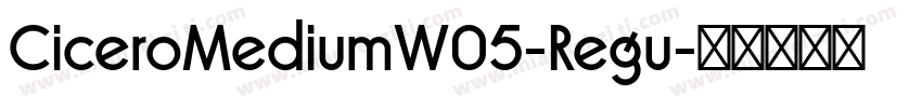 CiceroMediumW05-Regu字体转换