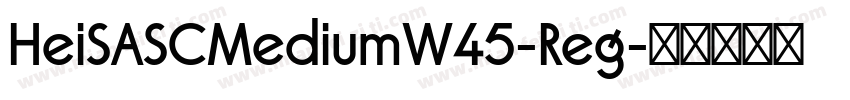 HeiSASCMediumW45-Reg字体转换