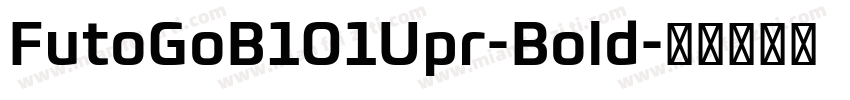 FutoGoB101Upr-Bold字体转换