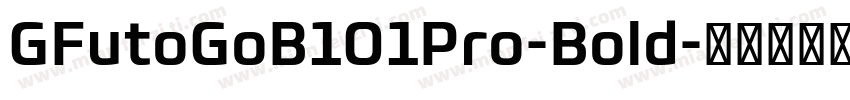 GFutoGoB101Pro-Bold字体转换