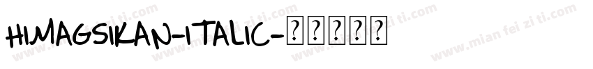 HIMAGSIKAN-ITALIC字体转换