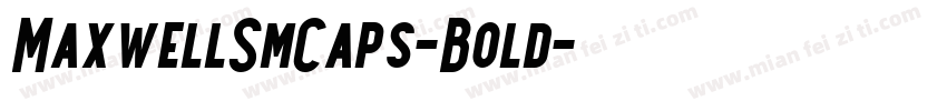 MaxwellSmCaps-Bold字体转换