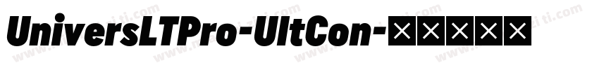 UniversLTPro-UltCon字体转换