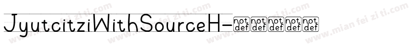 JyutcitziWithSourceH字体转换