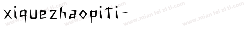 xiquezhaopiti字体转换
