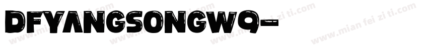 DFYangSongW9字体转换
