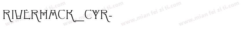 RIVERHACK_СYR字体转换