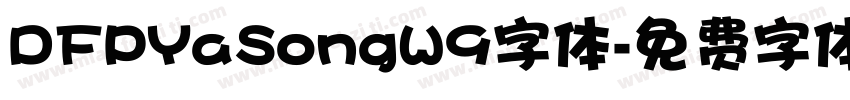 DFPYaSongW9字体字体转换
