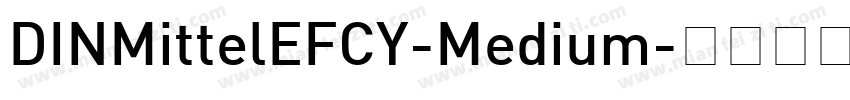DINMittelEFCY-Medium字体转换