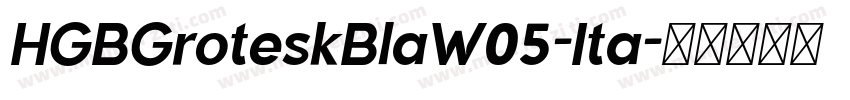 HGBGroteskBlaW05-Ita字体转换