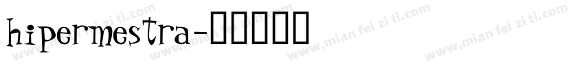 hipermestra字体转换
