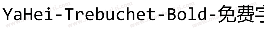 YaHei-Trebuchet-Bold字体转换