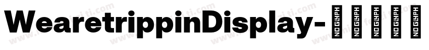 WearetrippinDisplay字体转换