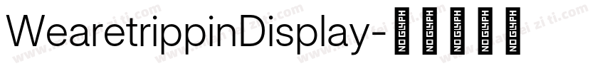 WearetrippinDisplay字体转换