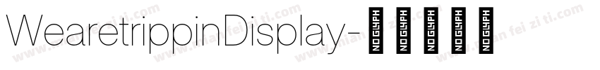 WearetrippinDisplay字体转换