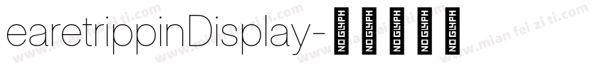 earetrippinDisplay字体转换