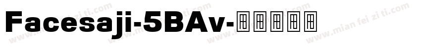 Facesaji-5BAv字体转换