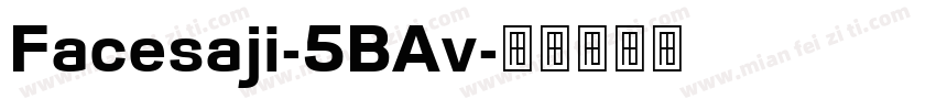 Facesaji-5BAv字体转换