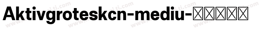 Aktivgroteskcn-mediu字体转换