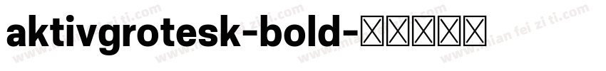 aktivgrotesk-bold字体转换
