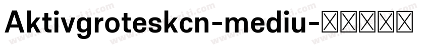 Aktivgroteskcn-mediu字体转换