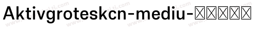Aktivgroteskcn-mediu字体转换