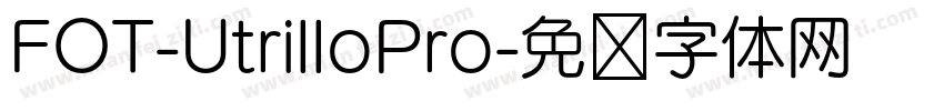 FOT-UtrilloPro字体转换