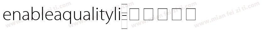 enableaqualityli字体转换