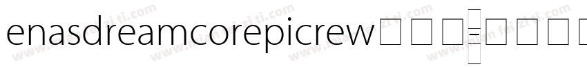enasdreamcorepicrew这个哦字体转换