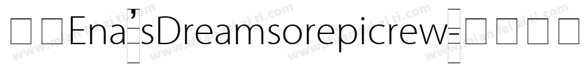 中文Ena’sDreamsorepicrew字体转换