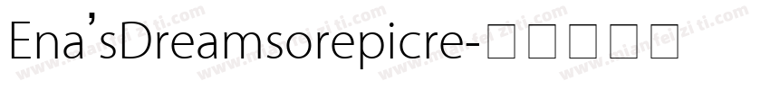 Ena’sDreamsorepicre字体转换