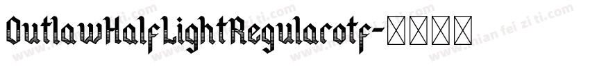 OutlawHalfLightRegularotf字体转换