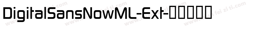 DigitalSansNowML-Ext字体转换