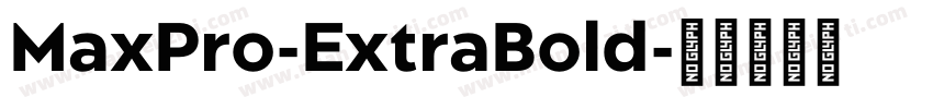 MaxPro-ExtraBold字体转换