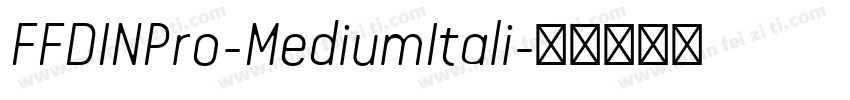 FFDINPro-MediumItali字体转换