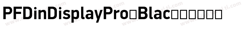 PFDinDisplayPro-Blac字体转换