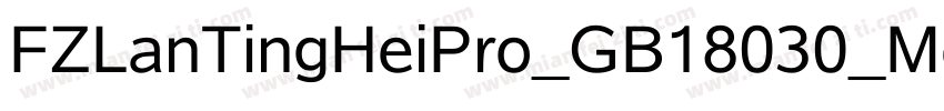 FZLanTingHeiPro_GB18030_Medium字体转换