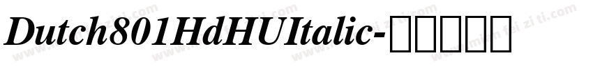 Dutch801HdHUItalic字体转换