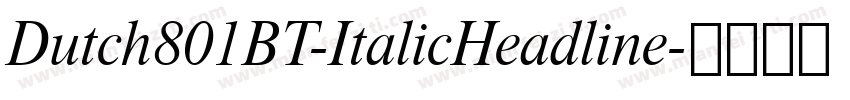 Dutch801BT-ItalicHeadline字体转换