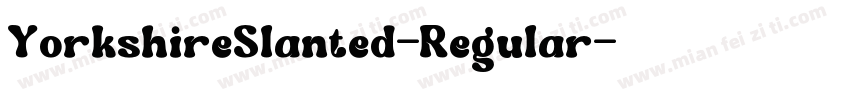 YorkshireSlanted-Regular字体转换