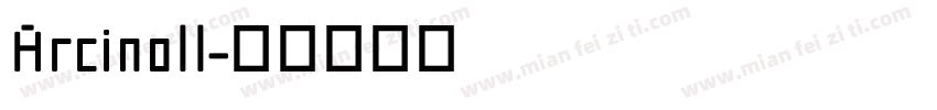 Arcinoll字体转换