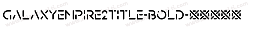 GalaxyEmpire2Title-Bold字体转换