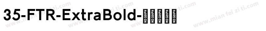 35-FTR-ExtraBold字体转换