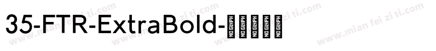 35-FTR-ExtraBold字体转换