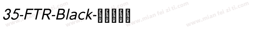 35-FTR-Black字体转换