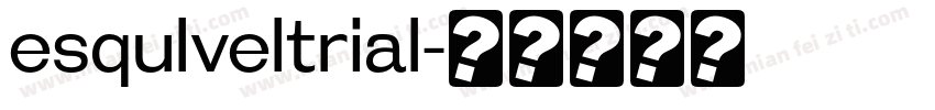esqulveltrial字体转换